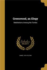 Greenwood, an Elegy