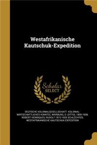 Westafrikanische Kautschuk-Expedition