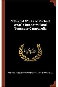 Collected Works of Michael Angelo Buonarroti and Tommaso Campanella