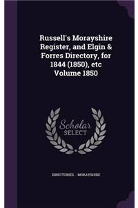 Russell's Morayshire Register, and Elgin & Forres Directory, for 1844 (1850), etc; Volume 1847
