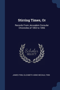 Stirring Times, Or