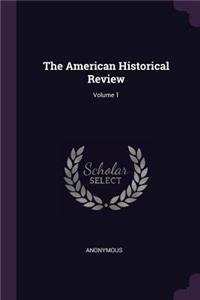 The American Historical Review; Volume 1