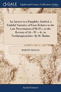 AN ANSWER TO A PAMPHLET, INTITLED, A FAI