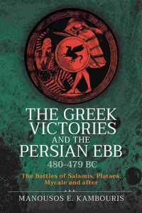 Greek Victories and the Persian Ebb 480-479 BC