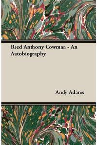 Reed Anthony Cowman - An Autobiography