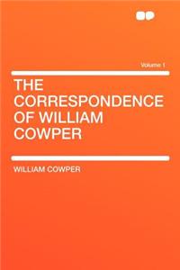 The Correspondence of William Cowper Volume 1