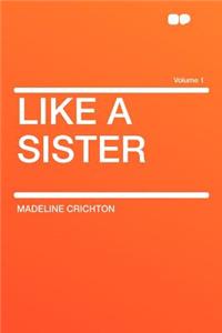 Like a Sister Volume 1