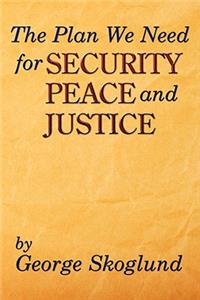 The Plan We Need for Security, Peace, and Justice