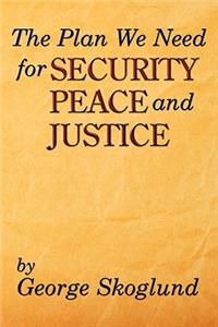 Plan We Need for Security, Peace, and Justice