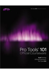 Pro Tools 101 Official Courseware, Version 9.0 [With DVD ROM]