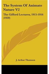 System Of Animate Nature V2: The Gifford Lectures, 1915-1916 (1920)