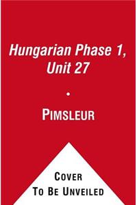 Pimsleur Hungarian Level 1 Lesson 27 MP3