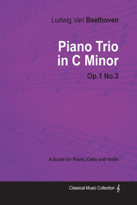 Ludwig Van Beethoven - Piano Trio in C minor - Op. 1/No. 3 - A Score for Piano, Cello and Violin