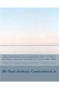 The Cumberbatch Tele-Accessibility Index related to Oklahoma and its seven neighboring states, i.e. Texas, Louisiana, Colorado, Arkansas etc. - Years 1996 - 2006!