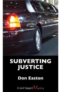 Subverting Justice