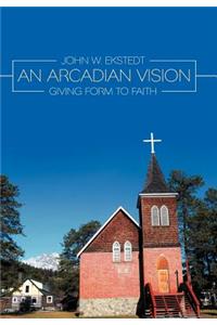 An Arcadian Vision
