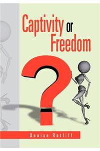 Captivity or Freedom