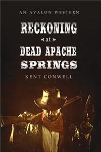 Reckoning at Dead Apache Springs