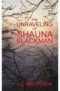 Unraveling of Shauna Blackman