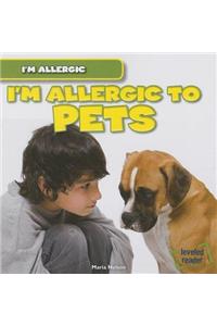 I'm Allergic to Pets