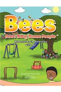 Bees Don't Sting Brown People