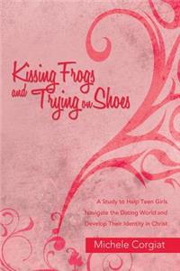 Kissing Frogs and Trying on Shoes