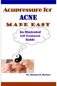 Acupressure for Acne Made Easy: An Illustrated Self Treatment Guide