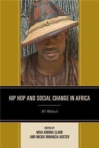 Hip Hop and Social Change in Africa: Ni Wakati