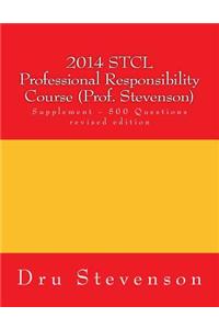 2014 Stcl Professional Responsibility Course (Prof. Stevenson): Q & A Supplement