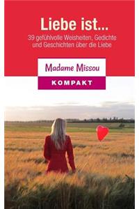 Liebe ist... 39 gefühlvolle Weisheiten, Gedichte und Geschichten über die Liebe