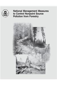 National Management Measures to Control Nonpoint Source Pollution from Forestry