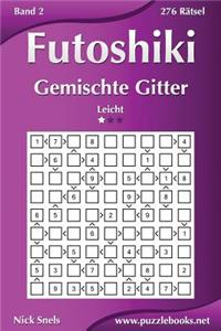 Futoshiki Gemischte Gitter - Leicht - Band 2 - 276 Rätsel