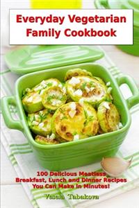 Everyday Vegetarian Family Cookbook