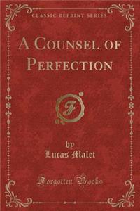 A Counsel of Perfection (Classic Reprint)