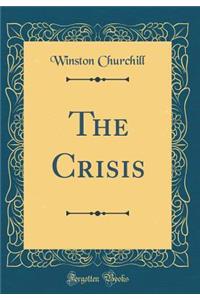 The Crisis (Classic Reprint)