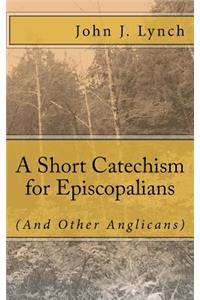 A Short Catechism for Episcopalians (And Other Anglicans)