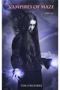 Vampires of Maze (Part Six)