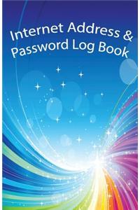 Internet Address & Password Log Book: Internet Address & Password Log Book / Diary / Notebook Rainbow