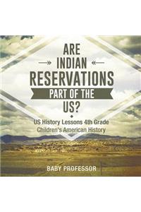 Are Indian Reservations Part of the US? US History Lessons 4th Grade Children's American History