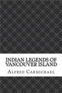 Indian Legends of Vancouver Island