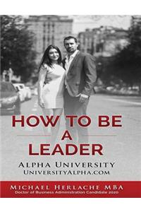 How to Be a Leader