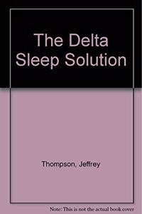 The Delta Sleep Solution