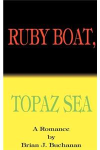 Ruby Boat, Topaz Sea