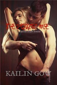 Devour Me (Master Chefs Series #1): an erotic contemporary romance about food, love, and travel