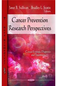 Cancer Prevention Research Perspectives