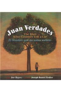 Juan Verdades: The Man Who Couldn't Tella Lie