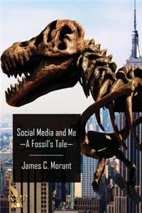 Social Media and Me: A Fossil's Tale