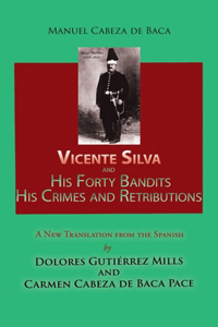 Vicente Silva and His Forty Bandits, His Crimes and Retributions