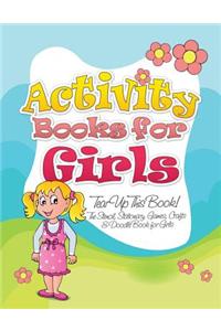 Activity Books for Girls (Tear Up This Book! the Stencil, Stationary, Games, Crafts & Doodle Book for Girls)