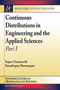 Continuous Distributions in Engineering and the Applied Sciences